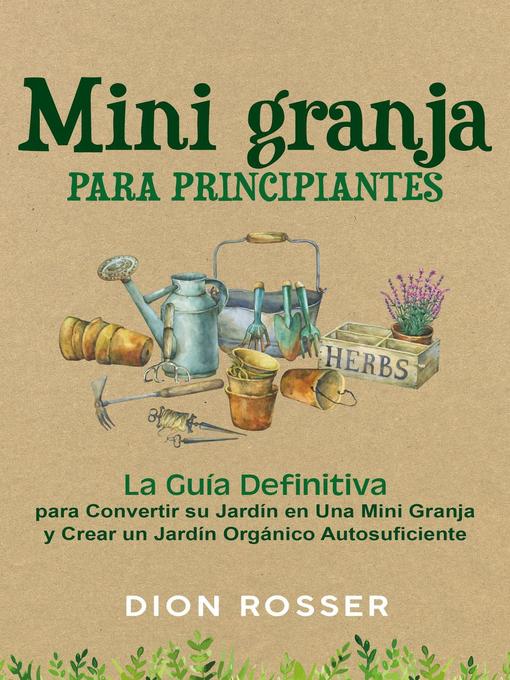 Title details for Mini granja para principiantes by Dion Rosser - Available